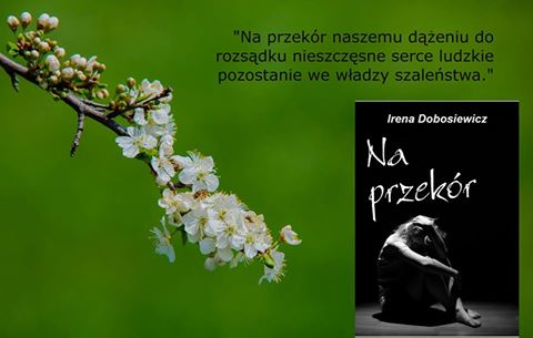 Rozmowa z Ireną Dobosiewicz, autorką "Na przekór"