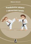 Przedszkolne zabawy z elementami karate - okładka