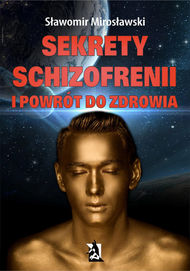 Sekrety schizofrenii i powrót do zdrowia - okładka